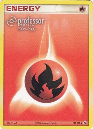 Fire Energy (108/109) (2004 2005) [Professor Program Promos] | Amazing Games TCG