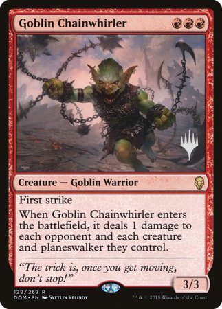 Goblin Chainwhirler [Dominaria Promos] | Amazing Games TCG